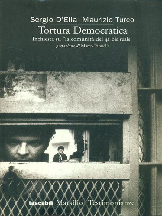 Tortura democratica. Inchiesta su «La comunità del 41 bis reale» - Sergio D'Elia,Maurizio Turco - copertina