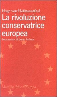 La rivoluzione conservatrice europea - Hugo von Hofmannsthal - copertina
