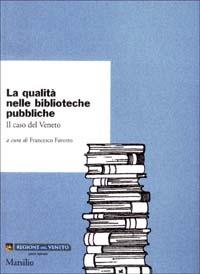 La qualità nelle biblioteche pubbliche. Il caso del Veneto - copertina