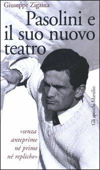 Pasolini e il suo nuovo teatro - Giuseppe Zigaina - copertina