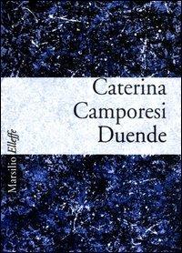 Duende - Caterina Camporesi - Libro - Marsilio - Elleffe