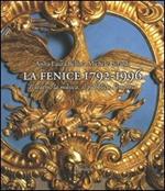 La Fenice 1792-1996. Il teatro, la musica, il pubblico, l'impresa