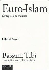 Euro-Islam. L'integrazione mancata - Bassam Tibi - copertina