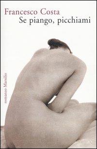 Se piango, picchiami - Francesco Costa (a) - copertina