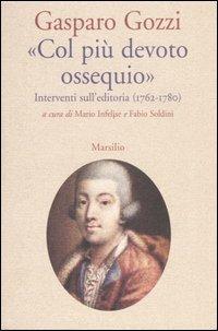 «Col più devoto ossequio». Interventi sull'editoria (1762-1780) - Gasparo Gozzi - copertina