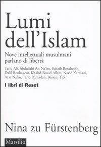 Lumi dell'Islam. Nove intellettuali musulmani parlano di libertà - Nina zu Fürstenberg - copertina
