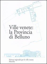 Ville venete: la provincia di Belluno - copertina