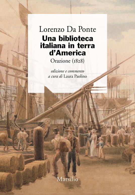 Una biblioteca italiana in terra d'America. Orazione (1828) - Lorenzo Da Ponte - copertina