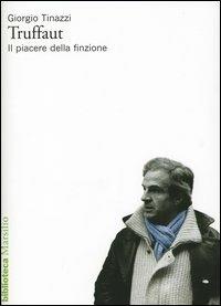 Truffaut. Il piacere della finzione - Giorgio Tinazzi - copertina