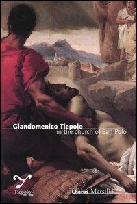 Giandomenico Tiepolo in the curch of San Polo - Filippo Pedrocco,Andrea Missori - copertina