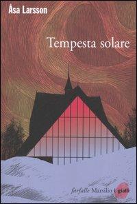 Tempesta solare. I casi di Rebecka Martinsson. Vol. 1 - Åsa Larsson - copertina