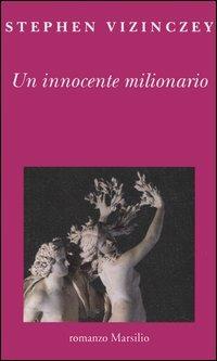 Un innocente milionario - Stephen Vizinczey - copertina