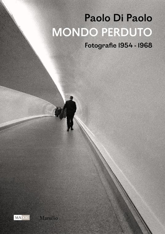 Paolo Di Paolo. Mondo perduto. Fotografie 1954-1968. Ediz. illustrata - copertina