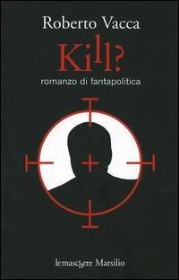 Kill? - Roberto Vacca - 2