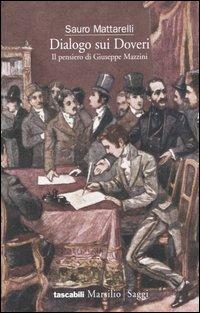 Dialogo sui doveri. Il pensiero di Giuseppe Mazzini - Sauro Mattarelli - copertina