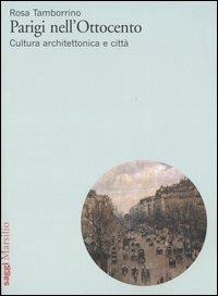 Parigi nell'Ottocento. Cultura architettonica e città - Rosa Tamborrino - copertina