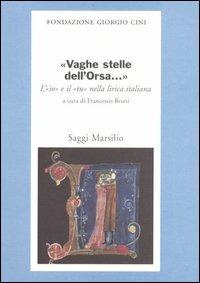 «Vaghe stelle dell'Orsa...» L'«io» e il «tu» nella lirica italiana - 3