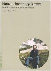 Nuovo cinema (1965-2005). Scritti in onore di Lino Miccichè - copertina
