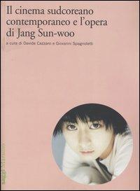 Il cinema sudcoreano contemporaneo e l'opera di Jang Sun-woo - copertina