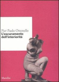 L' oscuramento dell'interiorità - Pier Paolo Ottonello - copertina