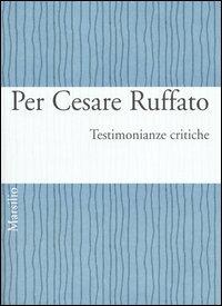 Per Cesare Ruffato. Testimonianze critiche - copertina