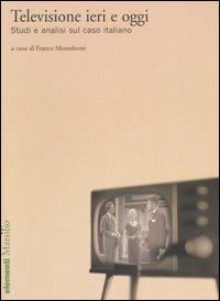 Televisione ieri e oggi. Studi e analisi sul caso italiano - copertina