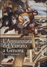 L' Annunziata del Vastato a Genova. Arte e restauro. Con DVD-ROM
