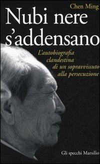 Nubi nere si addensano. L'autobiografia clandestina di un sopravvissuto alla persecuzione - Ming Chen - copertina