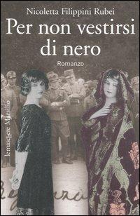 Per non vestirsi di nero - Nicoletta Filippini Rubei - copertina