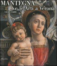 Mantegna e le arti a Verona (1450-1500). Catalogo della mostra (Verona, 16 settembre 2006-14 gennaio 2007) - copertina