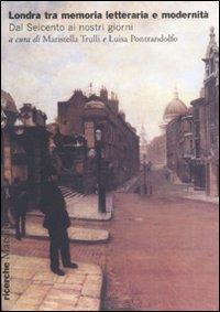 Londra tra memoria letteraria e modernità. Dal Seicento ai nostri giorni - copertina