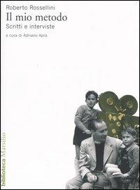 Il mio metodo. Scritti e interviste - Roberto Rossellini - copertina