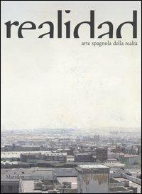 Realidad. Arte spagnola della realtà. Catalogo della mostra (Potenza, 22 settembre 2006-14 gennaio 2007). Ediz. italiana e spagnola - copertina