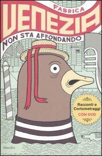 Venezia non sta affondando. Racconti e cortometraggi. Con DVD - copertina