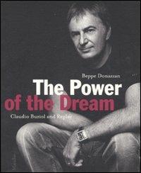 The power of the dream. Claudio Buziol and Replay. Ediz. illustrata - Beppe Donazzan - copertina
