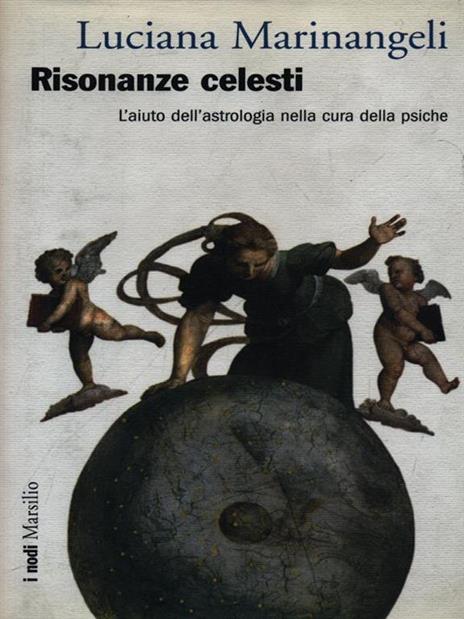 Risonanze celesti. L'aiuto dell'astrologia nella cura della psiche - Luciana Marinangeli - copertina