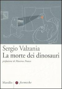 La morte dei dinosauri - Sergio Valzania - copertina