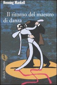 Il ritorno del maestro di danza - Henning Mankell - copertina