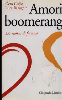 Amori boomerang. 222 ritorni di fiamma