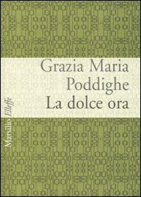 La dolce ora - Grazia M. Poddighe - copertina
