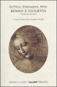 Romeo e Giulietta. Variazioni sul mito. Da Porto, Shakespeare, Keller - copertina