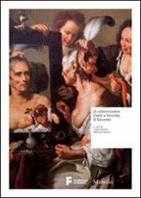Il collezionismo d'arte a Venezia. Il Seicento. Ediz. illustrata - copertina