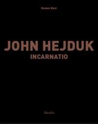 John Hejduk. Incarnatio. Ediz. illustrata - Renato Rizzi - copertina