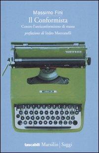 Il conformista. Contro l'anticonformismo di massa - Massimo Fini - copertina