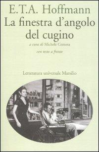 La finestra d'angolo del cugino. Testo tedesco a fronte - Ernst T. A. Hoffmann - copertina