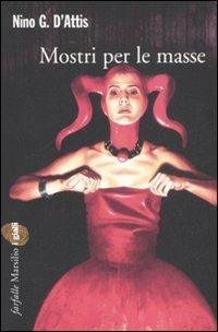 Mostri per le masse - Nino G. D'Attis - copertina