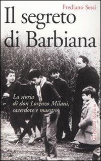 Il segreto di Barbiana. La storia di don Lorenzo Milani, sacerdote e maestro - Frediano Sessi - copertina