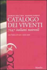 Catalogo dei viventi 2009. 7247 italiani notevoli
