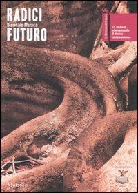 La Biennale di Venezia. 52° Festival internazionale di musica contemporanea. Radici futuro. Ediz. italiana e inglese - copertina