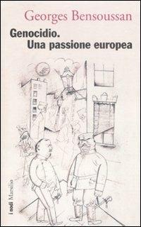 Genocidio. Una passione europea - Georges Bensoussan - copertina